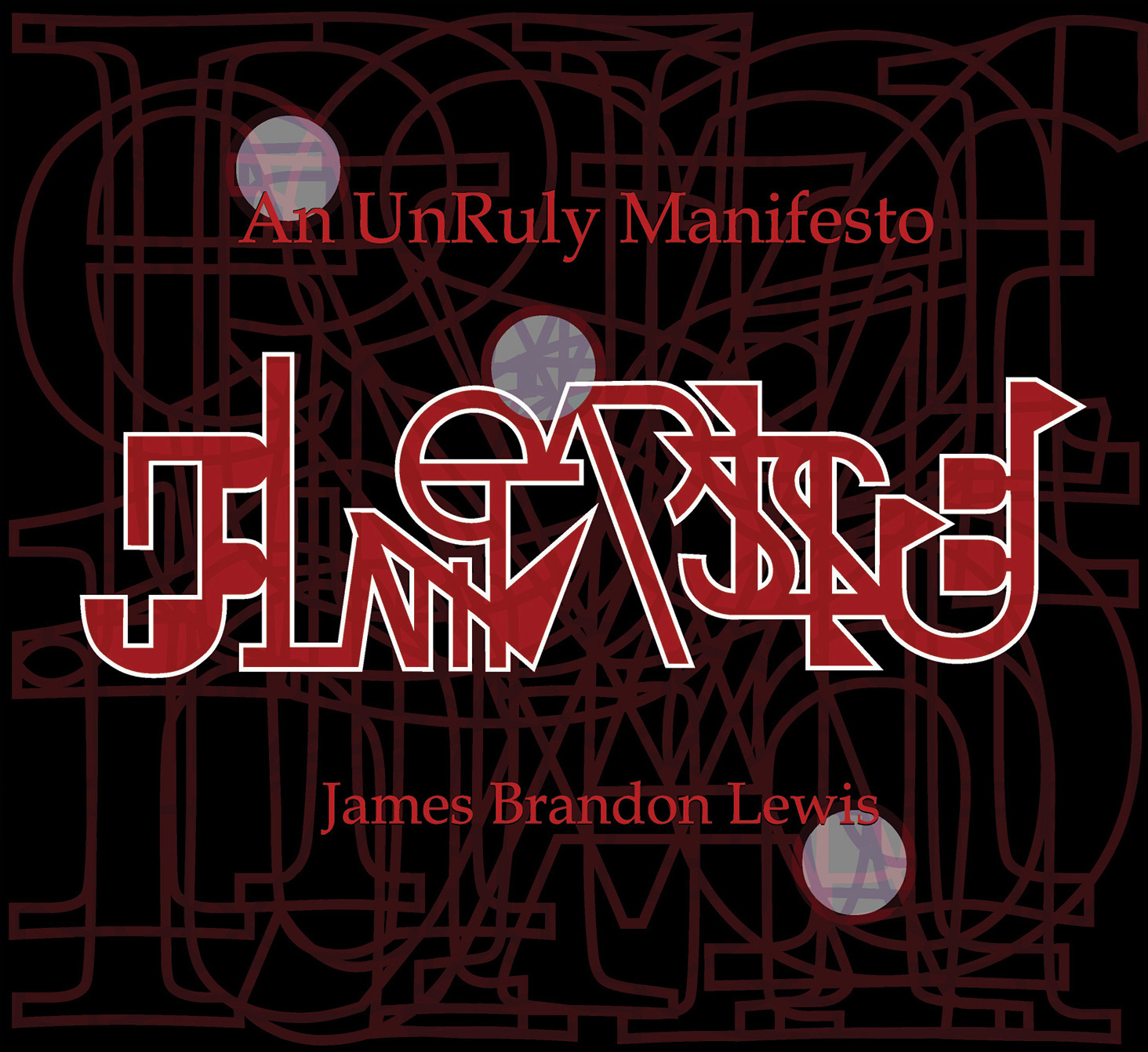 front cover of the An UnRuly Manifesto cd by James Brandon Lewis